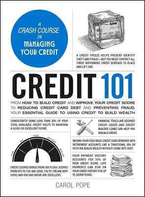Credit 101: From How to Build Credit and Improve Your Credit Score to Reducing Credit Card Debt and CREDIT 101 （Adams 101） [ Carol Pope ]