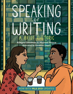 Speaking of Writing: A Brief Rhetoric - With MLA 2021 Update SPEAKING OF WRITING A BRIEF RH 