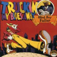 【輸入盤】Truckin My Blues Away [ Blind Boy Fuller ]