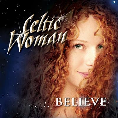 【輸入盤】Believe [ Celtic Woman ]
