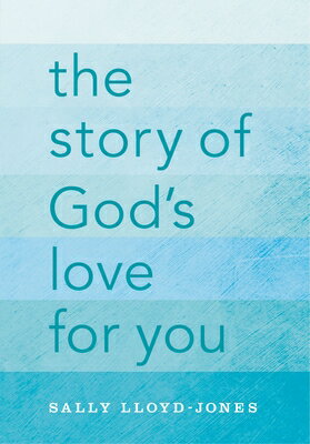 The Story of God's Love for You STORY OF GODS LOVE FOR YOU （Story of God's Great Love） [ Sally Lloyd-Jones ]
