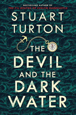 The Devil and the Dark Water DEVIL THE DARK WATER Stuart Turton