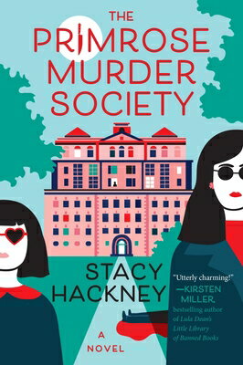 The Primrose Murder Society PRIMROSE MURDER SOCIETY （Primrose Murder Society Novel） [ Stacy Hackney ]
