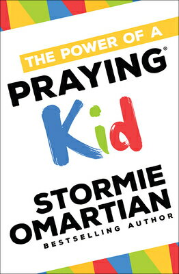 The Power of a Praying Kid POWER OF A PRAYING KID （Power of a Praying Kid） [ Stormie Omartian ]