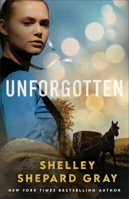 Unforgotten UNFORGOTTEN [ Shelley Shepard Gray ]