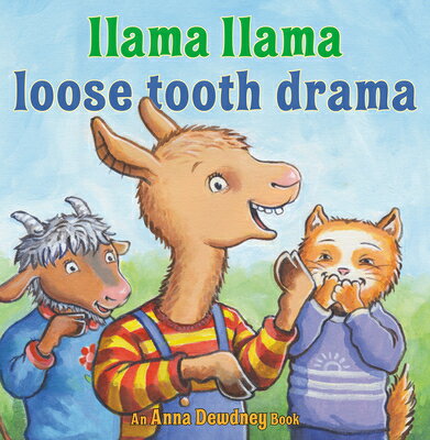 Llama Llama Loose Tooth Drama LLAMA LLAMA LOOSE TOOTH DRAMA （Llama Llama） [ Anna Dewdney ]