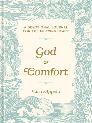 God of Comfort: A Devotional Journal for the Grieving Heart GOD OF COMFORT 