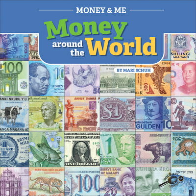 Money Around the World MONEY AROUND THE WORLD （Money and Me） [ Mari C. Schuh ]