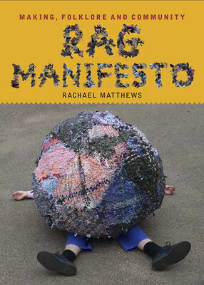 Rag Manifesto: Making, Folklore and Community RAG MANIFESTO 