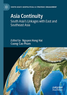 Asia Continuity: South Asia's Linkages with East and Southeast Asia ASIA CONTINUITY （South Asia's Geopolitical & Strategic Engagement） 