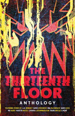 The Thirteenth Floor Anthology 13TH FLOOR ANTHOLOGY [ Guy Adams ]