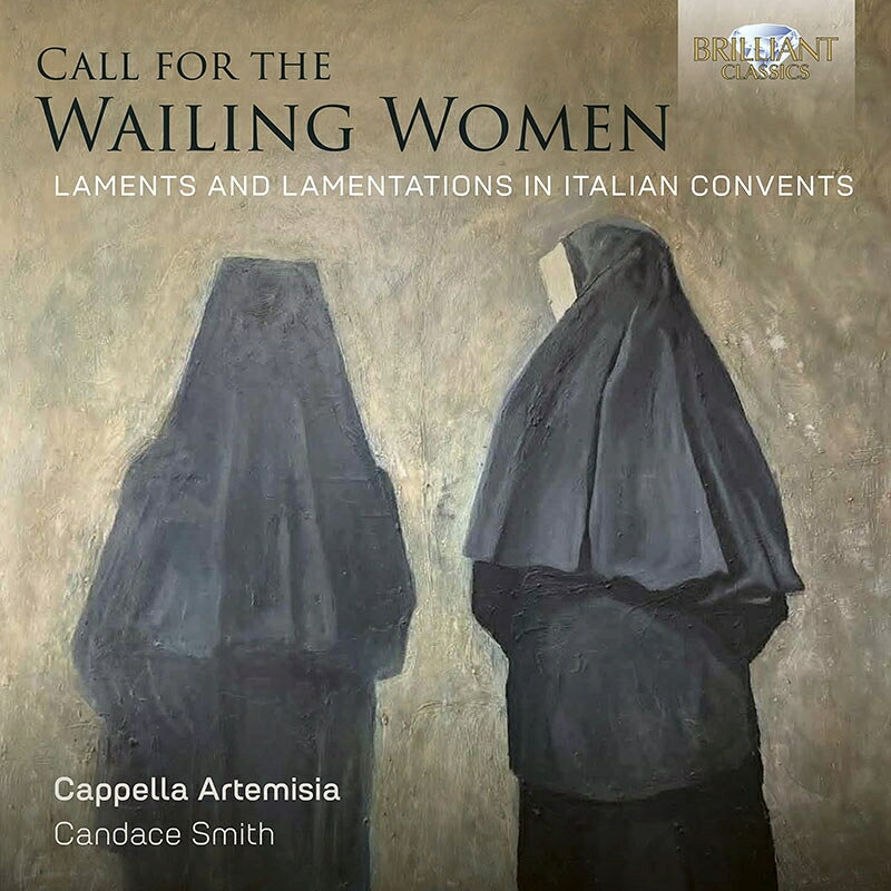【輸入盤】嘆きの女たちへの呼びかけ〜イタリアの修道院における悲歌と哀歌 カペラ・アルテミージア
