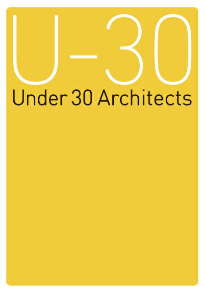 U-30 Under35 Architects exhibition 2013 30歳以下の若手建築家による建築の展覧会