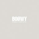 BOOWY SINGLE COMPLETE(完全限定盤) [ BOOWY ]