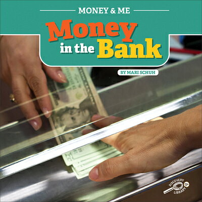 MONEY IN THE BANK Money and Me Mari C. Schuh DISCOVERY LIB JR2026 Paperback English ISBN：9781731606044 洋書 Books for kids（児童書） Juvenile Nonfiction