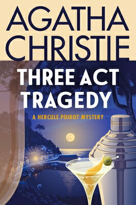 Three ACT Tragedy: A Hercule Poirot Mystery: The Official Authorized Edition 3 ACT TRAGEDY （Hercule Poirot Mysteries） [ Agatha Christie ]