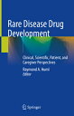 Rare Disease Drug Development: Clinical, Scientific, Patient, and Caregiver Pers...