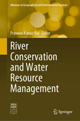 River Conservation and Water Resource Management RIVER CONSERVATION & WATER RES （Advances in Geographical and Environmental Sciences） 