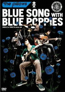 BLUE SONG WITH BLUE POPPIES 2009.2.21 at YEBISU The Garden Hall [ the pillows ]