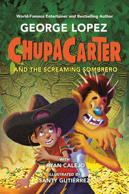 ChupaCarter and the Screaming Sombrero CHUPACARTER & THE SCREAMING SO （Chupacarter） [ George Lopez ]