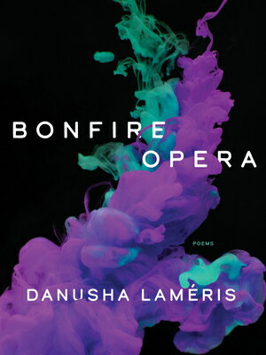 Bonfire Opera: Poems BONFIRE OPERA （Pitt Poetry） [ Danusha Lamris ]