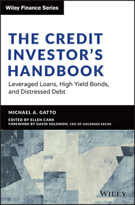 The Credit Investor's Handbook: Leveraged Loans, High Yield Bonds, and Distressed Debt CREDIT INVESTORS HANDBK （Wiley Finance） 
