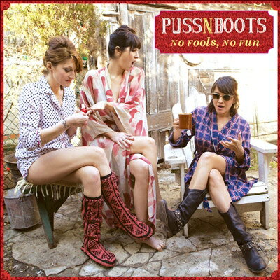 Puss N Boots (Norah Jones)プスンブーツ 発売日：2014年07月15日 予約締切日：2014年07月11日 "No Fools, No Fun" JAN：0602537836055 3783605 Blue Note CD ジャズ ヴォーカル 輸入盤
