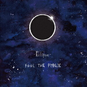 Eclipse [ FOOL THE PUBLIC ]