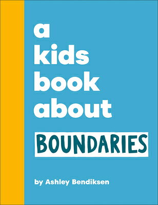A Kids Book about Boundaries KIDS BK ABT BOUNDARIES （Kids Book） 