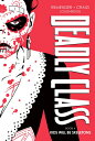 Deadly Class Deluxe Edition, Book 4: Kids Will Be Skeletons DLX /E BK 4 [ Rick Remender ]