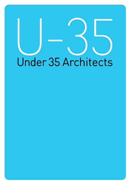 U-35 Under35 Architects exhibision 2014 35歳以下の新人建築家7組による建築の展覧会