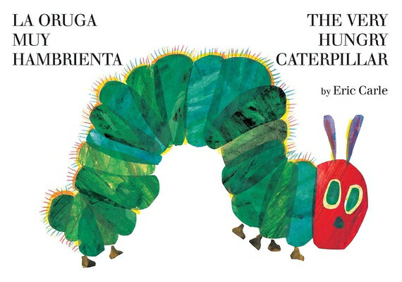 La Oruga Muy Hambrienta/The Very Hungry Caterpillar: Bilingual Board Book SPA-ORUGA MUY HAMBRIENTA/THE V Eric Carle