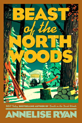Beast of the North Woods BEAST OF THE NORTH WOODS （A Monster Hunter Mystery） [ Annelise Ryan ]