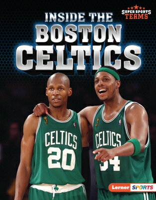 Inside the Boston Celtics INSIDE THE BOSTON CELTICS （Super Sports Teams (Lerner (Tm) Sports)） [ David Stabler ]