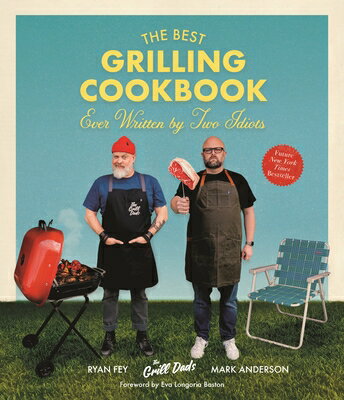 The Best Grilling Cookbook Ever Written by Two Idiots BEST GRILLING CKBK EVER WRITTE 