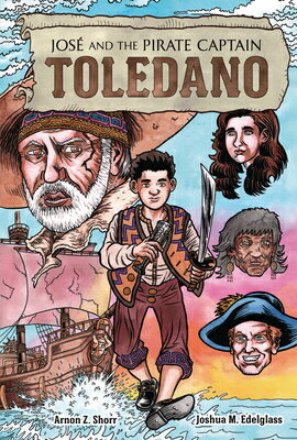 Jos and the Pirate Captain Toledano JOSE & THE PIRATE CAPTAIN TOLE [ Arnon Z. Shorr ]
