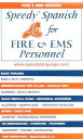 Speedy Spanish for Fire & EMS Personnel SPEEDY SPANISH FOR FIRE & EMS （Speedy Language Phrase Books） [ Speedy Language ]