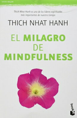 El Milagro de Mindfulness: Una Introduccin a la Prctica de la Meditacin / The Miracle of Mindfulness SPA-MILAGRO DE MINDFULNESS UNA 
