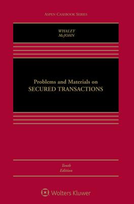 Problems and Materials on Secured Transactions PROBLEMS & MATERIALS ON SECURE （Aspen Casebook） [ Douglas J. Whaley ]
