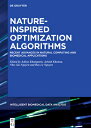 Nature-Inspired Optimization Algorithms: Recent Advances in Natural Computing and Biomedical Applica NATURE-INSPIRED OPTIMIZATION A （Intelligent Biomedical Data Analysis） Aditya Khamparia