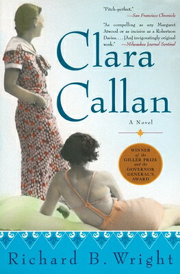 Clara Callan CLARA CALLAN [ Richard B. Wright ]