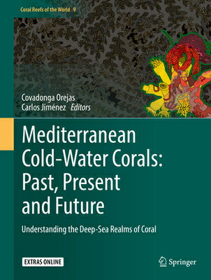 楽天楽天ブックスMediterranean Cold-Water Corals: Past, Present and Future: Understanding the Deep-Sea Realms of Cora MEDITERRANEAN COLD-WATER CORAL （Coral Reefs of the World） [ Covadonga Orejas ]