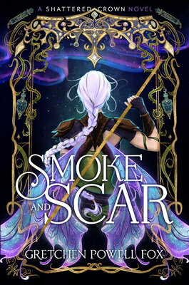 樂天商城 - Smoke and Scar SMOKE & SCAR （Shattered Crown） [ Gretchen Powell Fox ]