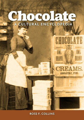 Chocolate: A Cultural Encyclopedia CHOCOLATE [ Ross Collins ]