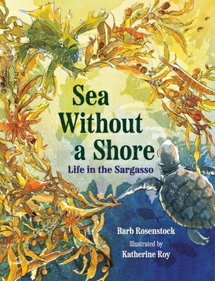 Sea Without a Shore: Life in the Sargasso SEA W/O A SHORE [ Barb Rosenstock ]