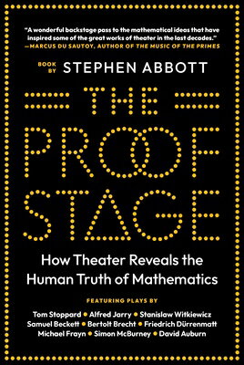 The Proof Stage: How Theater Reveals the Human Truth of Mathematics