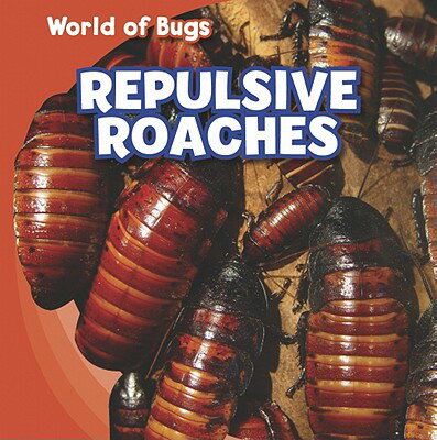 Repulsive Roaches REPULSIVE ROACHES （World of Bugs） 