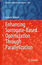 ŷ֥å㤨Enhancing Surrogate-Based Optimization Through Parallelization ENHANCING SURROGATE-BASED OPTI Studies in Computational Intelligence [ Frederik Rehbach ]פβǤʤ49,104ߤˤʤޤ