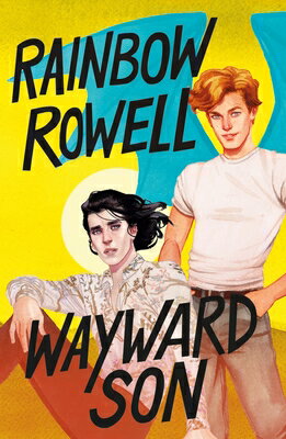 Wayward Son WAYWARD SON （Simon Snow Trilogy） [ Rainbow Rowell ]