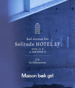 Solitude HOTEL 2F + faithlessness【Blu-ray】